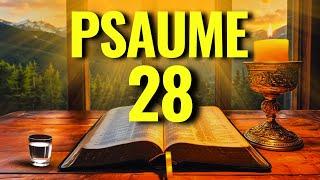 PSALM 28 – BEGIN THE DAY WITH PROTECTION, GUIDANCE AND BLESSINGS