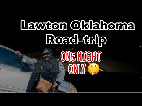 LAWTON OKLAHOMA ROAD-TRIP