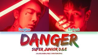 SUPER JUNIOR-D&E - 'DANGER' Lyrics Color Coded (Han/Rom/Eng) Easy Lyrics