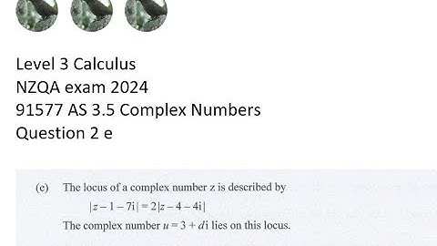 NCEA Level 3 Calculus 2024 Complex Q 2e