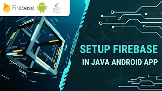 How to add Firebase SDK in Android Studio Java Project in 2023 Year | After Android SDK 33