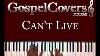 Video thumbnail of "♫ CAN'T LIVE (Genita Pugh) - gospel piano cover ♫"