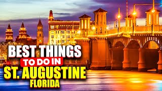 Best things to do in St. Augustine, Florida