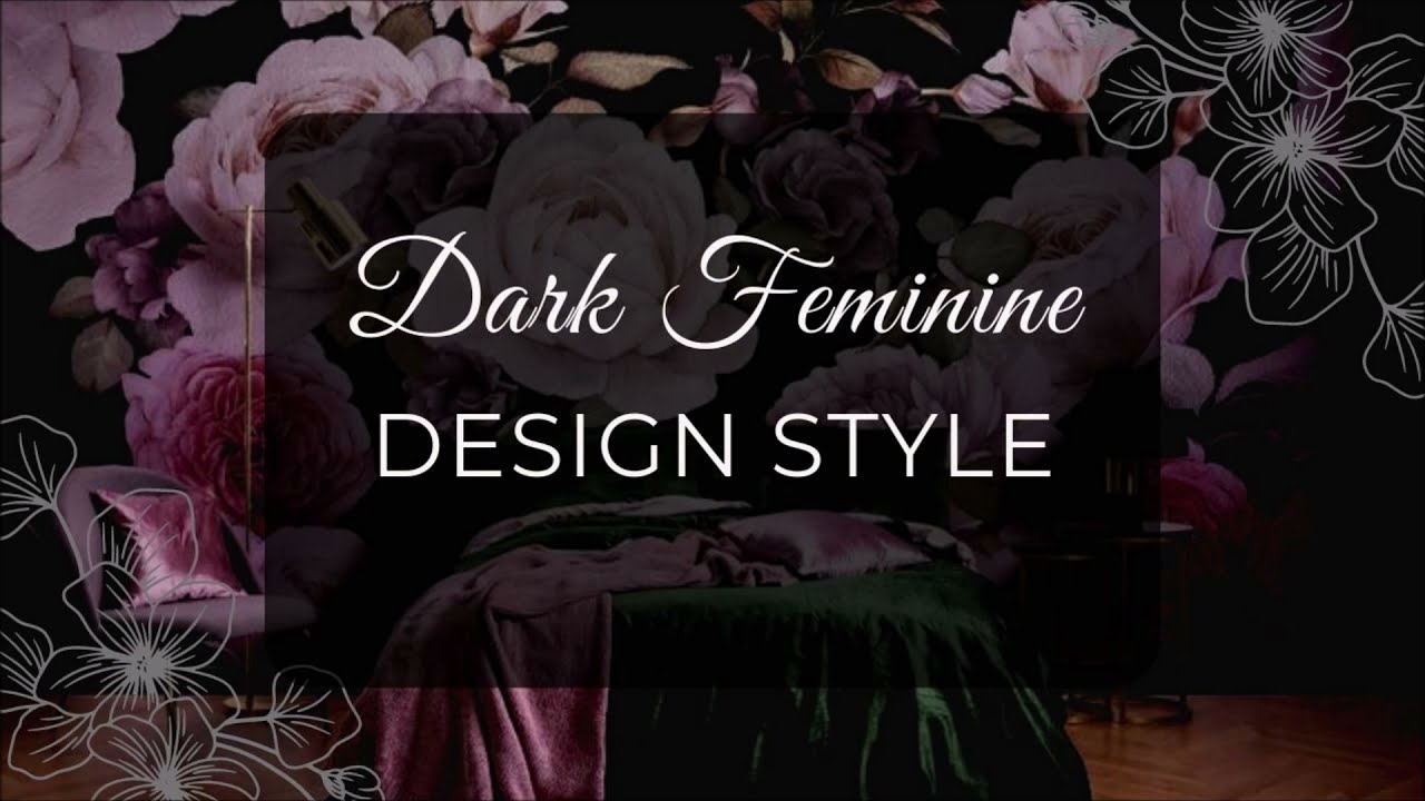 Dark Feminine Interior Design Style | Design Trends
