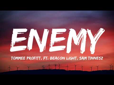 Tommie Profitt Ft Beacon Light Sam Tinnesz EnemyLyrics Video