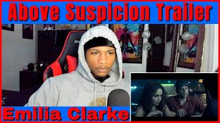 Above Suspicion | (2021 Movie) | Jack Huston, Emilia Clarke | OFFICIAL TRAILER REACTION