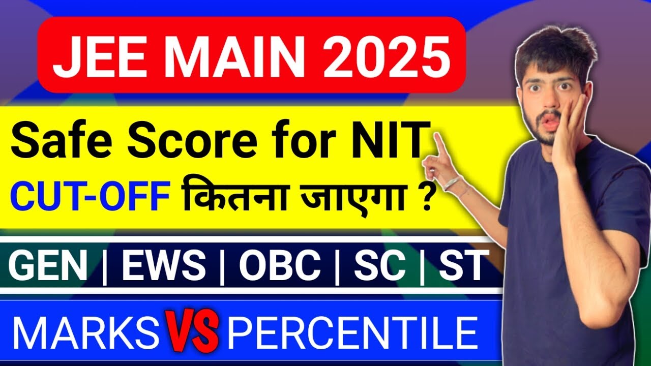 Safe Score for NIT 🔥| JEE Main 2025 Cut off | JEE Mains 2025 Marks Vs ...
