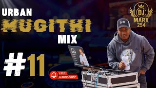 DJ MARX 254 VOL 11/LATEST URBAN MUGITHI MIX/THUKU WA THUO/JOSE GATUTURA/BANEMA RAJ/JN.GAKUHI/NGORORO