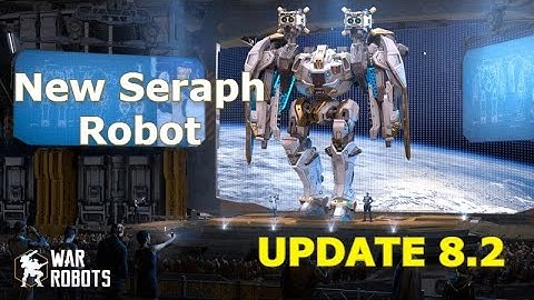 War Robots Update 8.2 - New Seraph Robot