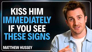 He Won’t Say I Want To Kiss You But These 4 Body Signs Already Did | Matthew Hussey