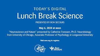 Lunch Break Science - Neuroscience and Nature