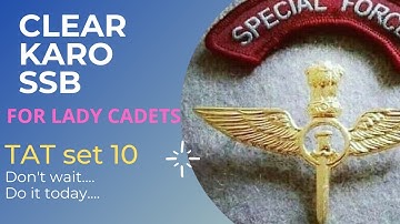 SSB TAT Practice Set- 10 | Thematic Apperception Test Sample for Lady Cadets | CLEAR KARO SSB |