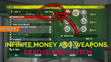 HOW TO DUPLICATE WEAPONS AND GET INFINITE MONEY IN DEAD ISLAND: DEFINITIVE EDITION - Random