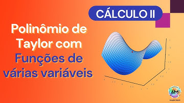 Aula 16 Cálculo II - Polinômio de Taylor para Funções com mais que uma Variável