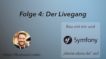 Aufbau einer API mit Symfony 5 → deine-abos.de - Folge 4: Der Livegang