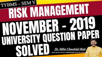 Risk Management  | NOVEBER- 2019 | University Question Paper SOLVED | TYBMS- V
