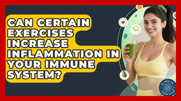 Can Certain Exercises Increase Inflammation In Your Immune System? - All About the Immune System