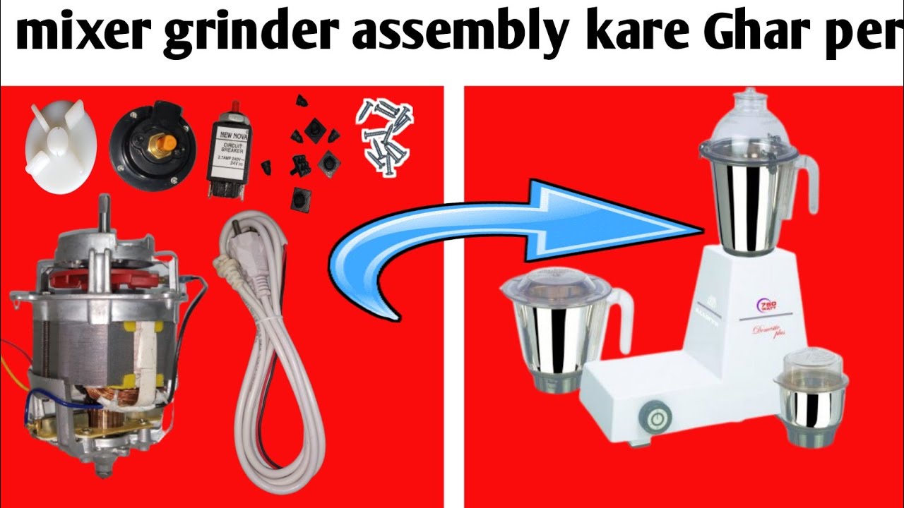 mixer grinder repair mixer grinder assembly mukhiya iltaf mi