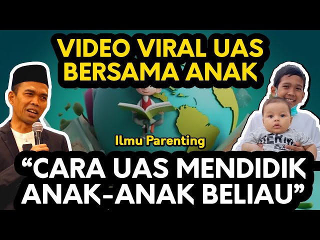 UAS BAHAS VIDEO UAS DAN SAMI VIRAL CARA UAS MENDIDIK ANAKNYA UST. ABDUL SOMAD class=