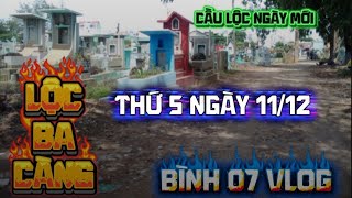 Bình Vlog 07 Lộc Ba Càng Thứ 5 Ngày 11 Tháng 12