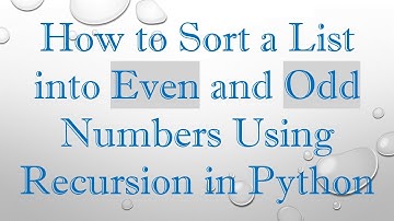 How to Sort a List into Even and Odd Numbers Using Recursion in Python