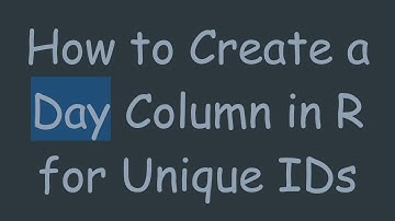 How to Create a Day Column in R for Unique IDs