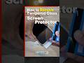 How to remove tempered glass screen protector