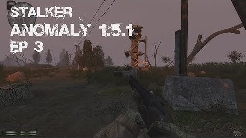 STALKER Anomaly 1.5.1 - Ep. 3 - Hunting in the Swamp