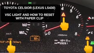 Toyota Celsior (Lexus LS430) - VSC light and how to reset with paper clip etc.