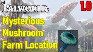Palworld Mysterious Mushroom Farm Location, How to Get Mysterious Mushroom FAST in Palworld 1.0