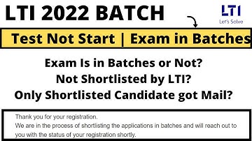 LTI 2022 BATCH Test Not Start | Exam is in Batches or Not? | Shortlisted or Not Shortlisted BY LTI?