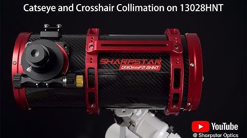 Catseye and Crosshair Collimation on Sharpstar 13028HNT