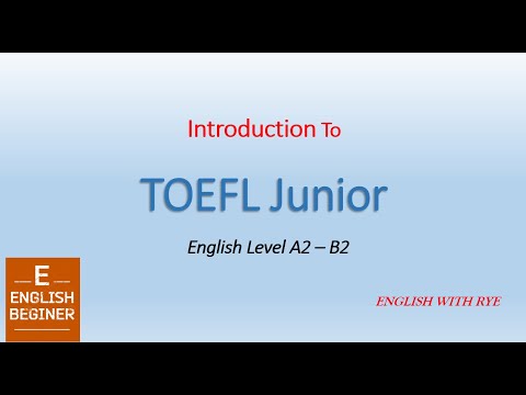 TOEFL JUNIOR - Giải mã về TOEFL Junior - Cấu trúc bài thi và cách học