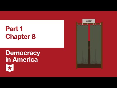 Democracy in America by Alexis de Tocqueville | Vol. 1, Part 1, Chapter 8