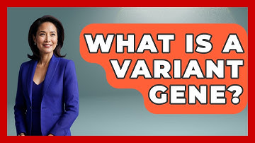 What Is A Variant Gene? - Biology For Everyone