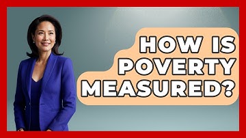 How Is Poverty Measured? - Making Politics Simple