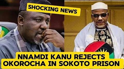 IN SHOCK Nnamdi Kanu Orders Rochas Okorocha Out of Sokoto Prison 