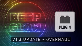 Deep Glow v1.3 Update Overview