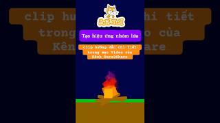 Cách Lập Trình Scratch Tạo Hiệu Ứng Nhóm Lửa