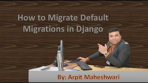 How to Migrate Default Migrations in Django