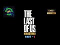 The Last of Us Remastered  Part -1 | Gameplay | #like #subscribe #share