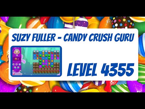 Candy Crush Level 4355 Talkthrough, 12 Moves 0 Boosters by Suzy Fuller,  Your Candy Crush Guru 