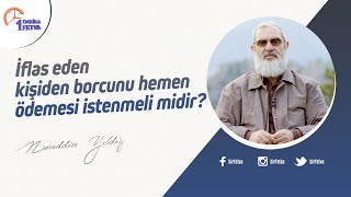 İflas eden kişiden borcunu hemen ödemesi istenmeli midir?