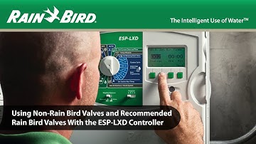 Using Non-Rain Bird Valves and Recommended Rain Bird Valves with the ESP-LXD Controller