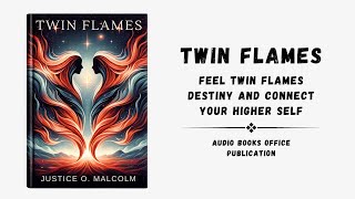 Twin Flames: Feel Twin Flames Destiny and Connect To Higher Self (Audiobook)