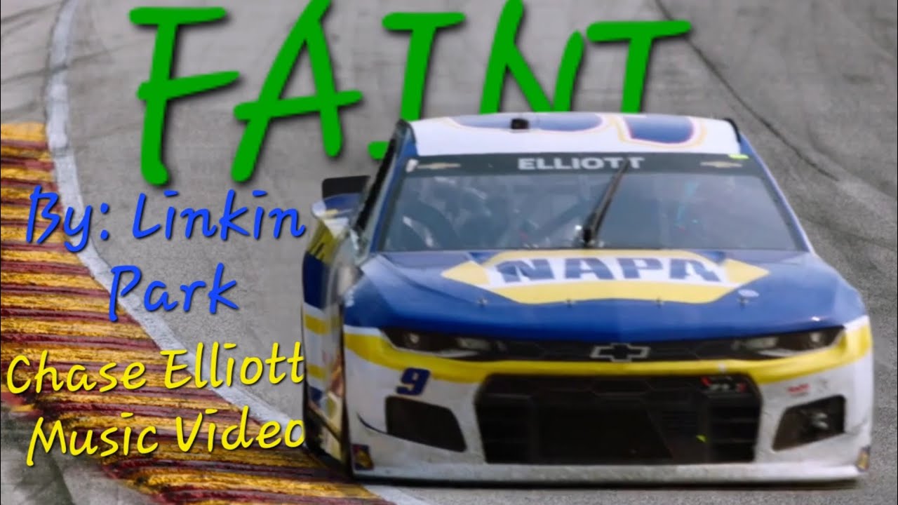 "Faint" By Linkin Park | Chase Elliott Nascar Music Video