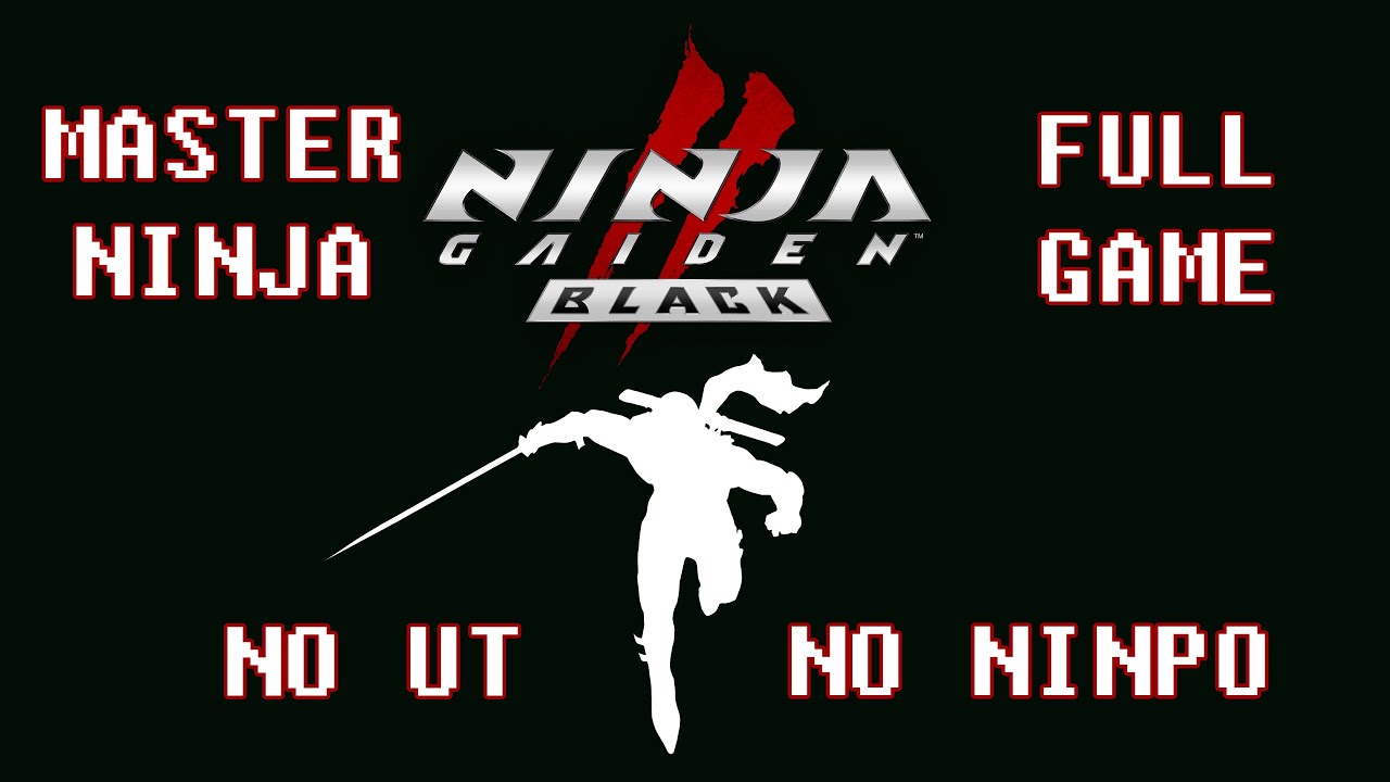 NINJA GAIDEN 2 BLACK - NO UT, NO NINPO - MASTER NINJA
