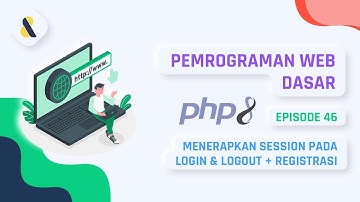 #46 Menggunakan Session untuk Login dan Logout + Register | PEMROGRAMAN WEB DASAR