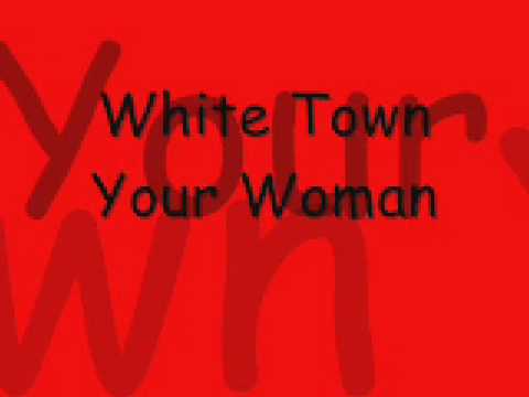 White Town - Your Woman (1997) - YouTube