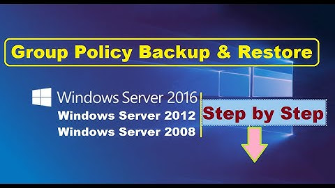 GPO - Group Policy Backup and Restore | Step by Step Guide